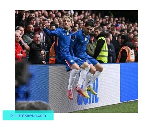 英超蓝军切尔西近期状态回暖，竞争力持续提升